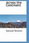Samuel Bowles - Across the Continent