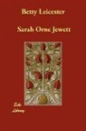 Sarah Orne Jewett - Betty Leicester