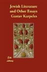 Gustav Karpeles - Jewish Literature and Other Essays
