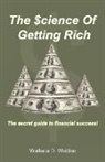 Wallace D Wattles, Wallace D. Wattles - The Science of Getting Rich: The Secret