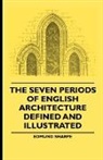 Edmund Sharpe, Edith Wharton - The Seven Periods of English Architectur