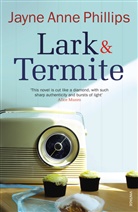 Jayne A. Phillips, Jayne Anne Phillips - Lark and Termite
