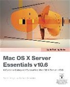 Dreye, Dreyer, A Dreyer, Arek Dreyer, Greisler, B Greisler... - Apple Training Series Mac Os X Server Essentials V10.6