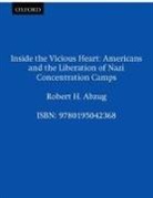 Robert H. Abzug, Robert H. (Associate Professor of History Abzug, Abzug Robert H. - Inside the Vicious Heart: Americans and
