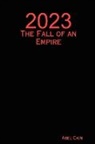 Abel Cain - 2023: The Fall of an Empire