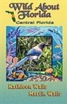 Kathleen Walls, Martin Walls - Wild About Florida: Central Florida
