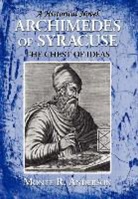 Monte R Anderson, Monte R. Anderson, 1st World Library - Archimedes of Syracuse:the Chest of Idea