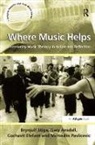Gary Ansdell, Mr. Gary Ansdell, Cochavit Elefant, Mercedes Pavlicevic, Mercédès Pavlicevic, Brynjulf Stige... - Where Music Helps: Community Music Therapy in Action and Reflection