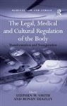 Stephen W Smith, Stephen W. Smith, Stephen W. (Duke University Duke University Smith, Stephen W. (Duke University) Smith, Stephen W. Deazley Smith, Ronan Deazley - Legal, Medical and Cultural Regulation of the Body