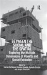 Katrien De Boyser, Katrien De Boyser, Katrien Dewilde De Boyser, Jurgen Friedrichs, Jürgen Friedrichs, Caroline Dewilde... - Between the Social and the Spatial