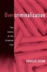 Douglas Husak, Douglas (Professor of Philosophy Husak, Husak Douglas - Overcriminalization