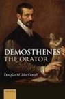 Douglas M. MacDowell, Douglas M. (Professor Emeritus of Greek MacDowell, MacDowell Douglas M. - Demosthenes the Orator