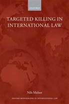 Nils Melzer - Target Killing in International Law