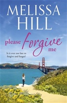Melissa Hill, Hill Melissa - Please Forgive Me
