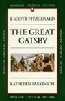 F Scott Fitzgerald, Kathleen Parkinson, Parkinson Kathleen - Critical Studies: the Great Gatsby