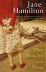 Jane Hamilton - When Madeline Was Young