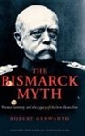 Robert Gerwarth, Robert (British Academy Postdoctoral Fellow Gerwarth, Gerwarth Robert - The Bismarck Myth