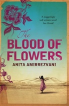 Anita Amirrezvani - The Blood of Flowers