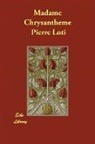 Pierre Loti - Madame chrysantheme