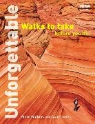 Clare Jones, Steve Watkins - Unforgettable Walks to Take Before you Die