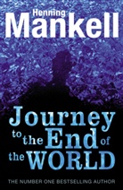 Henning Mankell - The Journey to the End of the World