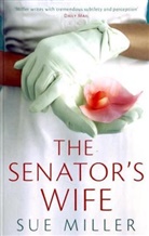 Sue Miller - The Senator's Wife