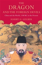 Harry Gelber, Harry G Gelber, Harry G. Gelber - The Dragon and the Foreign Devils