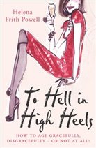 Helena Frith Powell, Helena Frith Powell - To Hell in High Heels