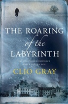 Clio Gray, Gray Clio - The Roaring of the Labyrinth