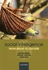 Nicola Clayton, Nicola (Ed) et al Clayton, Nathan Emery, Chris Frith, Nicola Clayton, Nicola (Department of Experimental Psychology Clayton... - Social Intelligence: From Brain to Culture