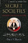 David V Barrett, David V. Barrett, Barrett David V. - A Brief History of Secret Societies