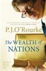 O&amp;apos, P. J. O'Rourke, O'Rourke P. J., P. J. Rourke - On the Wealth of Nations