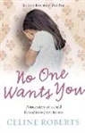 Celine Roberts, Celine (Author) Roberts - No One Wants You