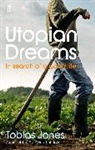 Tobias Jones - Utopian Dreams
