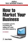 Andrew Mayo, Dave Patten, Patten Dave - How to Market Your Business
