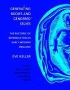 Eve Keller, Evelyn Fox Keller - Generating bodies and gendered