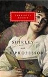 Bronte, Charlotte Bronte, Charlotte Brontë - Shirley, the Professor