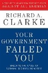 Richard A. Clarke - Your Government Failed You