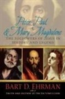 Bart D Ehrman, Bart D. Ehrman - Peter, Paul and Mary Magdalene