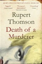 Rupert Thomson - Death of a Murderer