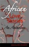 Ama Ata Aidoo, Ama Ata Aidoo - African love stories an anthology