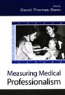 David Thomas Stern, David Thomas (Associate Professor of Internal Medicine and Medical Education Stern, Stern David Thomas - Measuring Medical Professionalism