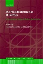 Thomas Poguntke, Paul Webb, Thomas Poguntke, Paul Webb - The Presidentialization of Politics