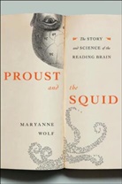 Maryanne Wolf, Wolf Maryanne - Proust and the Squid