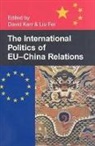 Liu Fei, Liu (Associate Professor Fei, David Kerr, David Kerr, David (Lecturer in the International Relations of China Kerr - The International Politics of EU-China Relations