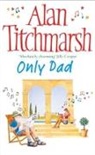 Alan Titchmarsh - Only Dad