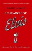 Charlie Connelly, Connelly Charlie - In Search of Elvis