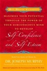 Dr. Joseph Murphy, Joseph Murphy - Self.Confidence and Self-Esteem