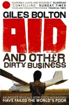 Giles Bolton, Bolton Giles - Aid and Other Dirty Business:
