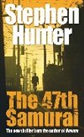 Stephen Hunter - The 47th Samurai